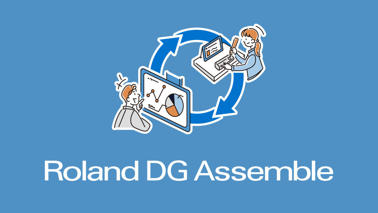 Roland DG Assemble