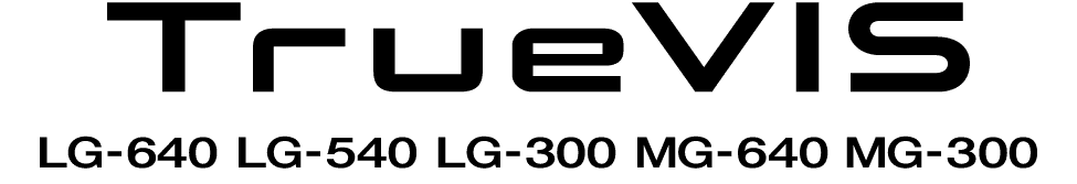 TrueVIS LG/MG series