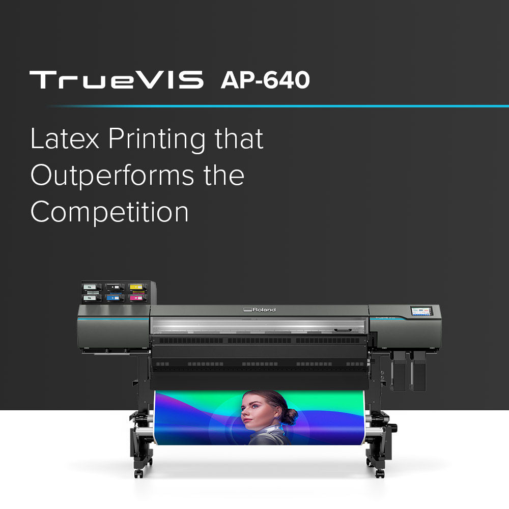 TrueVIS AP-640 Latex Printing